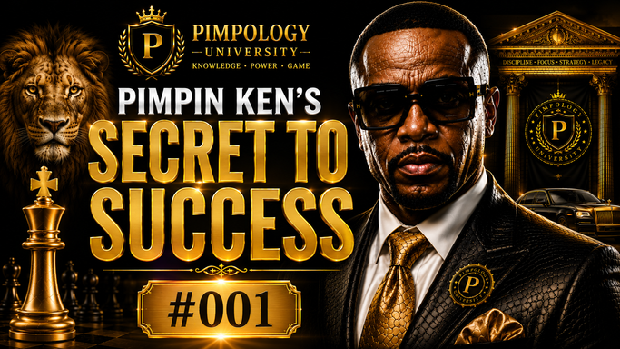 Pimpin' Ken Secrets to Success Lesson One